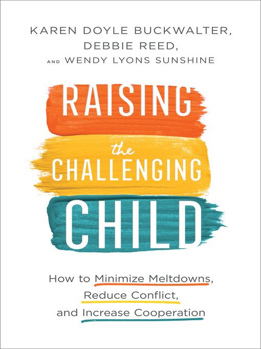 Title details for Raising the Challenging Child by Karen Doyle Buckwalter - Available